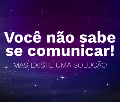 Você não sabe se comunicar